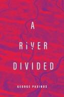 A River Divided di George Paxinos edito da LIGHTNING SOURCE INC