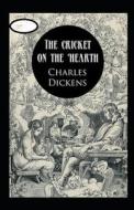 The Cricket On The Hearth Annotated di Charles Dickens edito da Independently Published