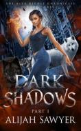Dark Shadows, Part One di Alijah Sawyer edito da Independently Published