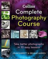 Collins Complete Photography Course di John Garrett edito da HarperCollins Publishers