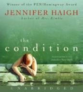 The Condition di Jennifer Haigh edito da HarperAudio