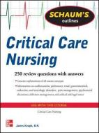 Schaum's Outline of Critical Care Nursing di Jim Keogh edito da McGraw-Hill Education