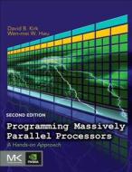 Programming Massively Parallel Processors di David B. Kirk, Wen-mei W. Hwu edito da Elsevier Science & Technology