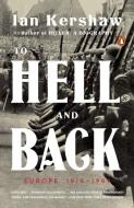 To Hell and Back: Europe 1914-1949 di Ian Kershaw edito da PENGUIN GROUP