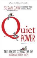 Quiet Power di Susan Cain, Gregory Mone, Erica Moroz edito da Penguin LCC US