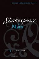 Shakespeare and Marx di Gabriel Egan edito da OXFORD UNIV PR