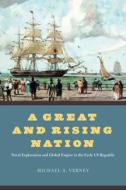 A Great And Rising Nation di Michael A. Verney edito da The University Of Chicago Press