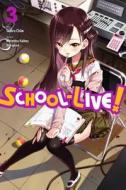 School-Live!, Vol. 3 di Norimitsu Kaihou edito da Little, Brown & Company