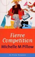 Fierce Competition di Michelle M. Pillow edito da Ebury Publishing