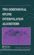 Two Dimensional Spline Interpolation Algorithms di Helmuth Spath edito da Taylor & Francis Ltd
