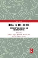 Dogs In The North di Robert J. Losey, Robert P. Wishart, Jan Peter Laurens Loovers edito da Taylor & Francis Ltd