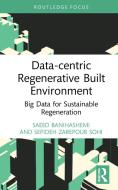Data-centric Regenerative Built Environment di Saeed Banihashemi, Sepideh Zarepour Sohi edito da Taylor & Francis Ltd