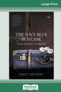The Navy-blue Suitcase di Sally van Gent edito da ReadHowYouWant