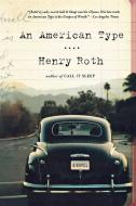 An American Type - A Novel di Henry Roth edito da W. W. Norton & Company