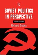 Soviet Politics di Richard Sakwa edito da Taylor & Francis Ltd
