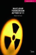Nuclear Terrorism after 9/11 di Robin M. Frost edito da Routledge