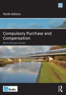 Compulsory Purchase And Compensation di Barry Denyer-Green edito da Taylor & Francis Ltd