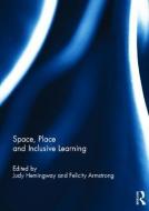 Space, Place and Inclusive Learning edito da Taylor & Francis Ltd