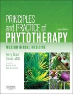 Principles and Practice of Phytotherapy di Kerry Bone, Simon Mills edito da Elsevier LTD, Oxford