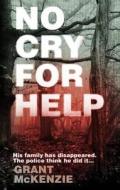No Cry For Help di Grant McKenzie edito da Transworld Publishers Ltd