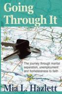 Going Through It di Mia L. Hazlett edito da J & M Publishing Company