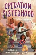 Operation Sisterhood di Olugbemisola Rhuday-Perkovich edito da YEARLING