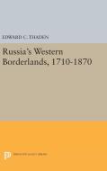 Russia's Western Borderlands, 1710-1870 di Edward C. Thaden edito da Princeton University Press