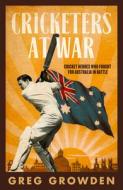Cricketers At War di Greg Growden edito da Abc Books