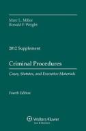 Criminal Procedure 2012 Case Supplement di Miller, Marc L. Miller, Ronald F. Wright edito da Aspen Publishers
