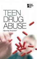 Teen Drug Abuse di David Nelson edito da Greenhaven Press
