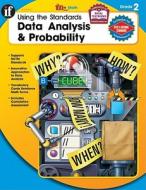 Using the Standards, Grade 2: Data Analysis & Probability di Mathqueue edito da Instructional Fair
