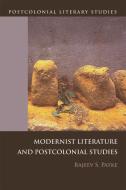Modernist Literature and Postcolonial Studies di Rajeev Patke edito da Edinburgh University Press