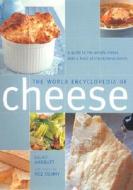 The World Encyclopedia Of Cheese di Juliet Harbutt, Roz Denny edito da Anness Publishing