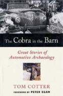 The Cobra In The Barn di Tom Cotter edito da Motorbooks International