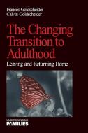 The Changing Transition to Adulthood di Frances K. Goldscheider, Calvin Goldscheider edito da SAGE Publications Inc