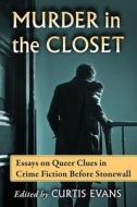 Murder in the Closet di Curtis Evans edito da McFarland