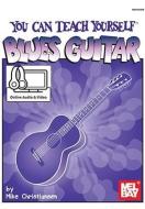 You Can Teach Yourself Blues Guitar di Mike Christiansen edito da Omnibus Press