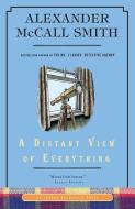 A Distant View of Everything: An Isabel Dalhousie Novel (11) di Alexander Mccall Smith edito da ANCHOR