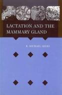 Lactation Mammary Gland di Akers edito da John Wiley & Sons