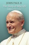 John Paul II Story of My Life di Pope John Paul II edito da PAULINE BOOKS & MEDIA