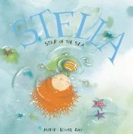Stella, Star of the Sea di Marie-Louise Gay edito da GROUNDWOOD BOOKS