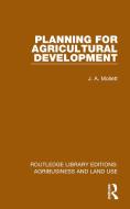 Planning For Agricultural Development di J. A. Mollett edito da Taylor & Francis Ltd