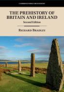 The Prehistory of Britain and Ireland di Richard Bradley edito da Cambridge University Press