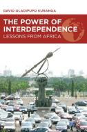The Power of Interdependence di David Oladipupo Kuranga edito da Palgrave Macmillan