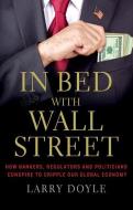 In Bed With Wall Street di Larry Doyle edito da Palgrave Macmillan