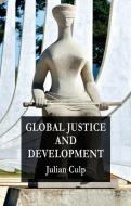 Global Justice and Development di Julian Culp edito da Palgrave Macmillan