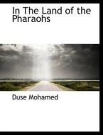 In The Land   of the Pharaohs di Duse Mohamed edito da BiblioLife