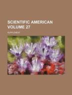 Scientific American Volume 27; Supplement di Books Group edito da Rarebooksclub.com
