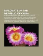 Diplomats Of The Republic Of China: V.k. di Books Llc edito da Books LLC, Wiki Series
