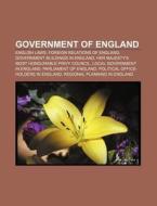 Government Of England: List Of Privy Cou di Books Llc edito da Books LLC, Wiki Series